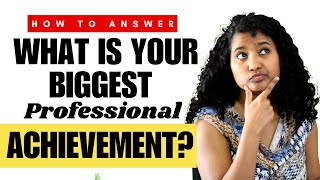 Interview Question: What is your Biggest Professional Achievement? | Best Answer ✓