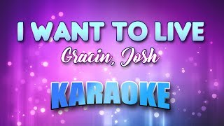 Gracin, Josh - I Want To Live (Karaoke &amp; Lyrics)