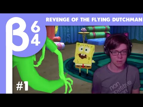 [Beta64 Live] SpongeBob: Revenge of the Flying Dutchman #1