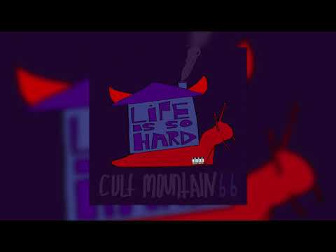 CULT MOUNTAIN - LIFE IS SO HARD