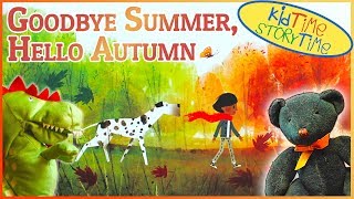 Goodbye Summer, Hello Autumn | a Fall Book for Kids Read Aloud