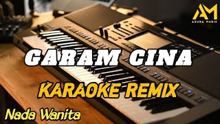 Download lagu GARAM CINA KARAOKE REMIX NADA CEWEK mp3 Download lagu GARAM CINA KARAOKE REMIX NADA CEWEK mp3