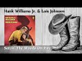 Hank Williams Jr. & Lois Johnson  - Settin' The Woods On Fire