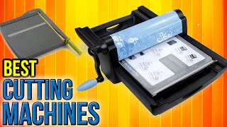 8 Best Cutting Machines 2017
