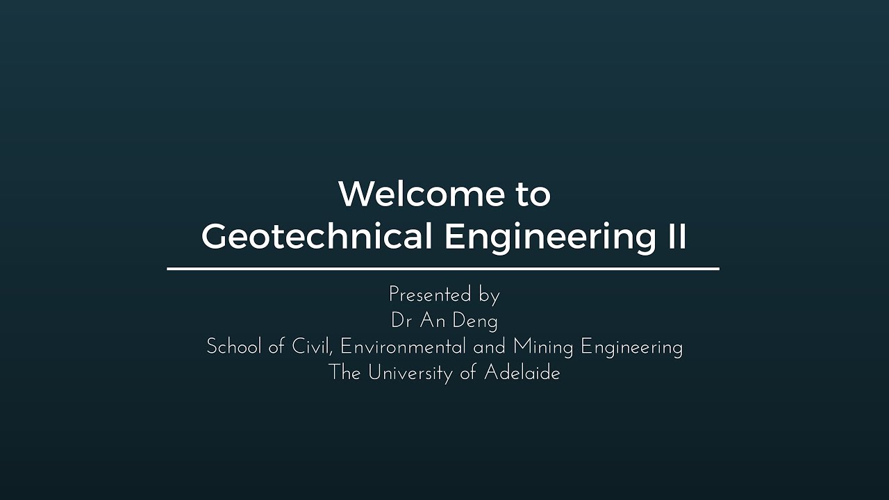 Welcome to Geotechnical Engineering II