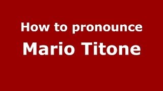 How to pronounce Mario Titone