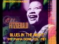 Blues in the night My mama done tol' me)  Ella Fitzgerald