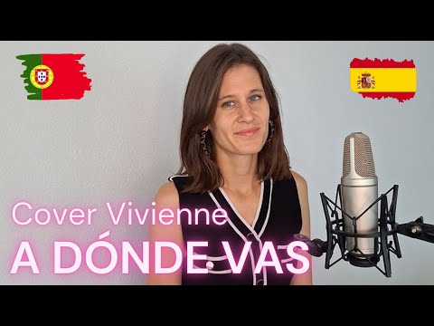 A dónde vas - Antonio José & Diogo Piçarra (Cover Vivienne) (portuguese and spanish)
