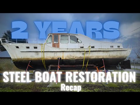 2 years Steel Boat Restoration ... in 10 minutes!  - EP.44 Project Y