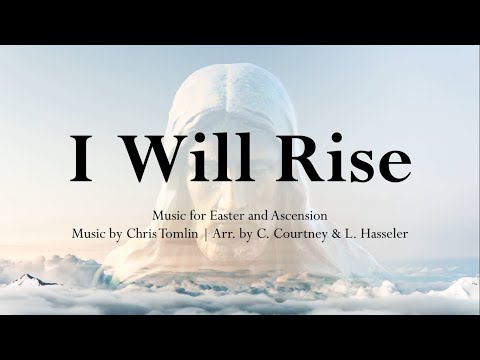 I Will Rise | Easter and Ascension Song | Chris Tomlin | Choir w/Lyrics SATB | Sunday 7pm Choir