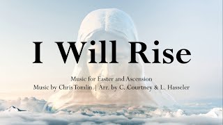 I Will Rise | Easter and Ascension Song | Chris Tomlin | Choir w/Lyrics SATB | Sunday 7pm Choir