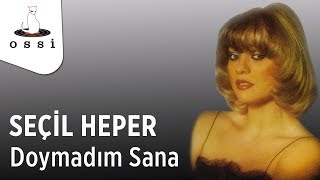 Seçil Heper / Doymadım Sana