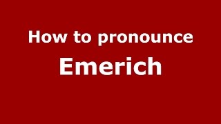 How to pronounce Emerich