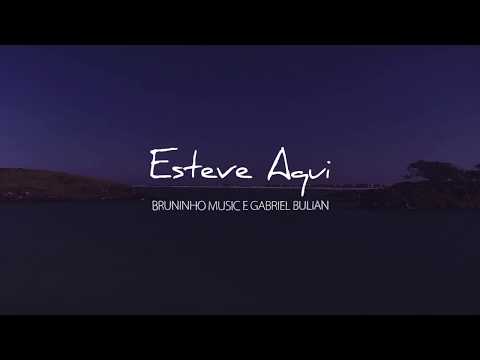 Bruninho Music - Esteve Aqui feat. Gabriel Bulian ( Official Music Video )