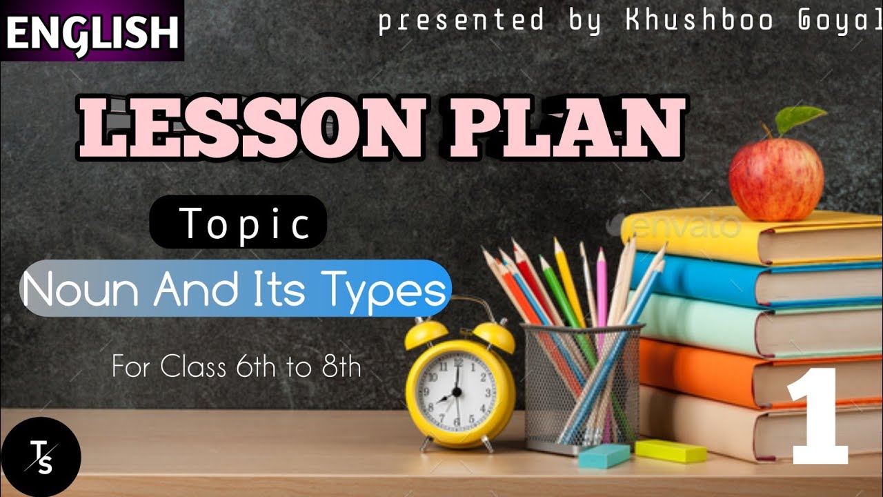 Lesson Plan on Noun and its types | English | D.EL.ED. ,B.ED | Takeover Study