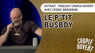 Couple Ouvert Date - Le p'tit busboy (lue avec Cédric Bergeron )