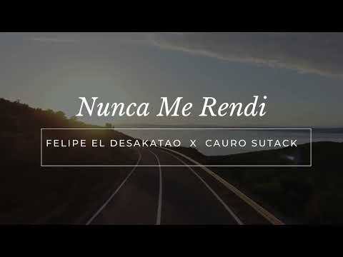 Nunca Me Rendi ( Ft Cauro sutack