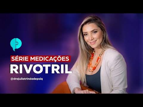 Para o que serve o Clonazepam (Rivotril)? | TUDO SOBRE PSIQUIATRIA | JULIA TRINDADE