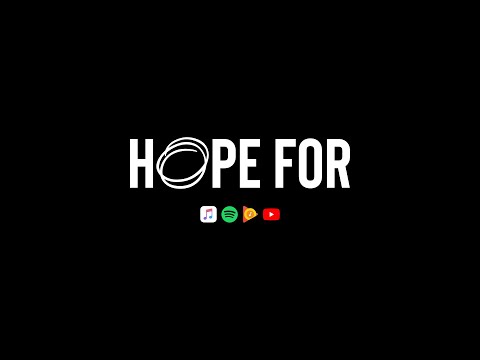 Thumbnail for Hope For video