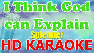 Download lagu I Think God Can Explain - Splender  (Karaoke Version) 🎤 Sing Along with Lyrics mp3