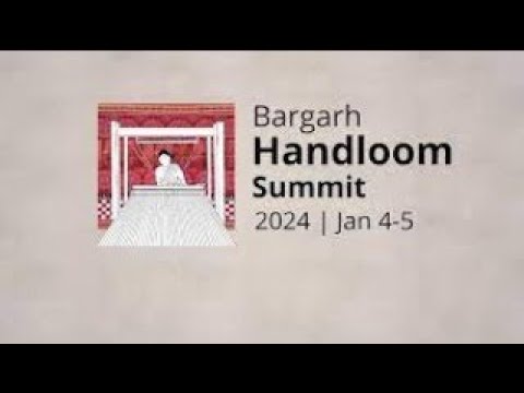 Bargarh Handloom Summit 2024 | jan 4-5