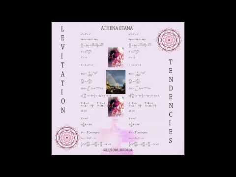 Athena Etana - Levitation Tendencies (Official Audio)