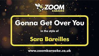 Sara Bareilles - Gonna Get Over You - Karaoke Version from Zoom Karaoke