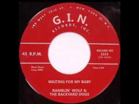 Ramblin' Wolf & The Backyard Dogs - Waiting For My Baby