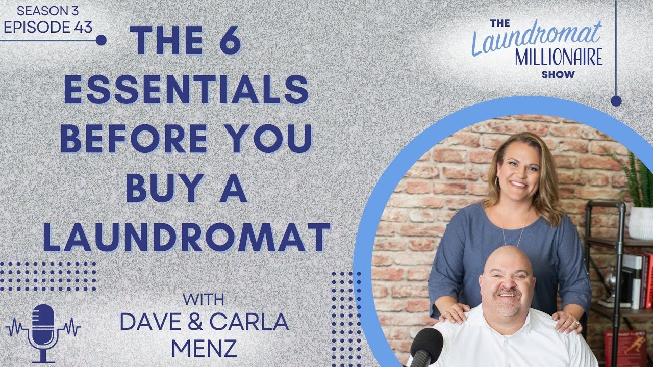 The 6 Essentials Before You Buy a Laundromat w/Dave & Carla Menz