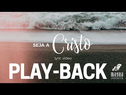 Mayra Carvalho - PLAYBACK  - SEJA A CRISTO (Lyric Video)