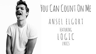 Ansel Elgort ft. LOGIC- You Can Count On Me (lyrics)