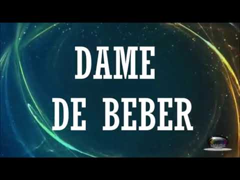 DAME DE BEBER - MARCO BARRIENTOS