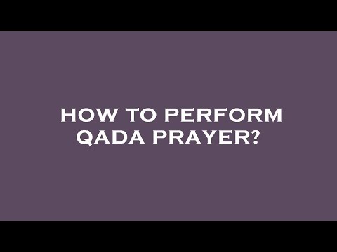 How to perform qada prayer?