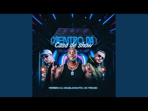 Dentro da Casa de Show (Eletrofunk)