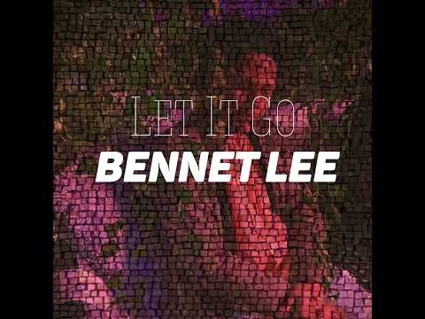 Bennet Lee - Let It Go