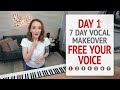 Day 1 Free Your Voice 7 Day Vocal Makeover