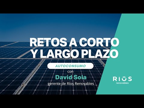 Ríos Renovables | Retos en la industria renovable con David Sola, gerente de Ríos Renovables