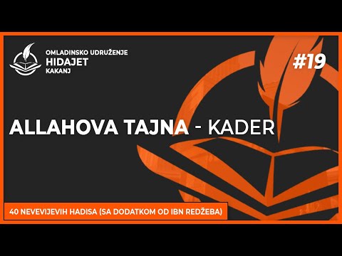 19. Hadis: Allahova tajna - kader - dr. Zijad Ljakić