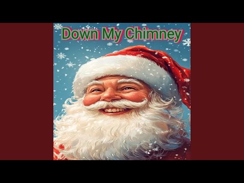 Down My Chimney
