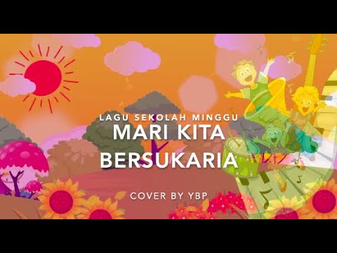 Mari Kita Bersukaria - Lagu Sekolah Minggu