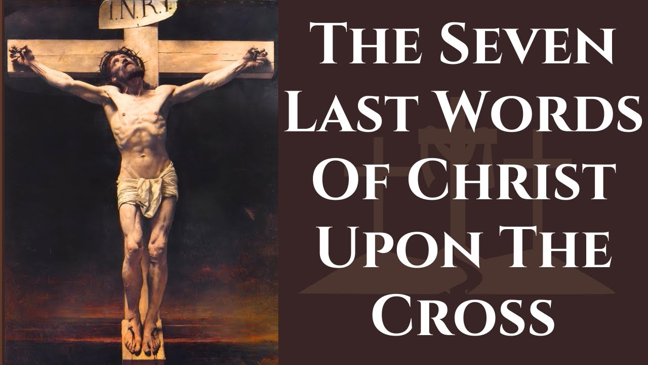 The Seven Last Words Of Christ Upon the Cross