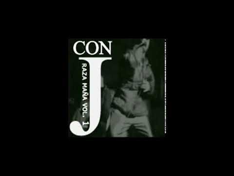 Con J - Raza Maña Vol  1