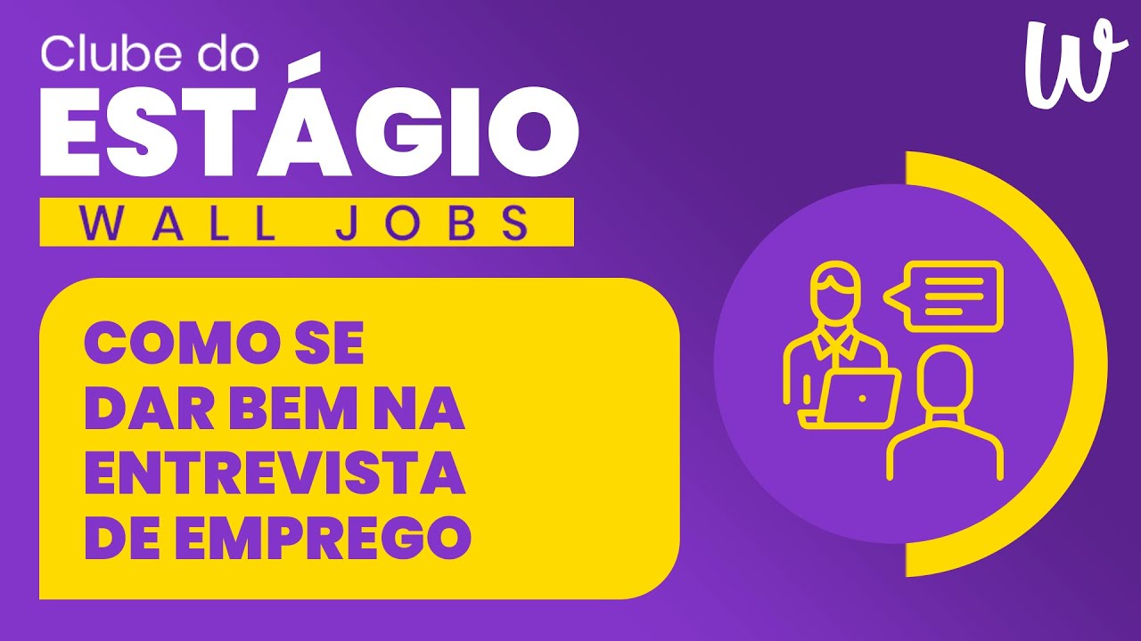 Clube do Estágio - Como se dar bem na entrevista de emprego
