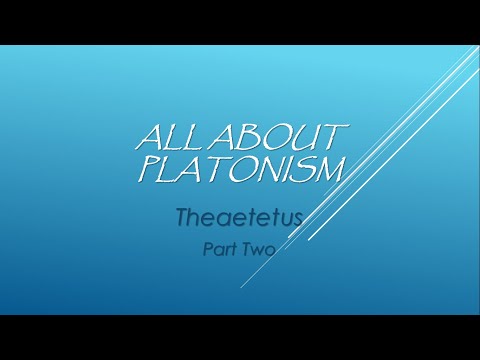 All About Platonism/#16: Theaetetus  Part  2