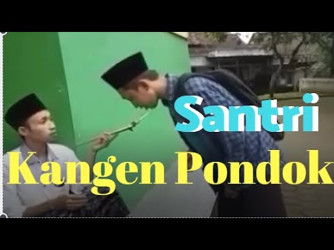 Santri Kangen Pondok Pesantren
