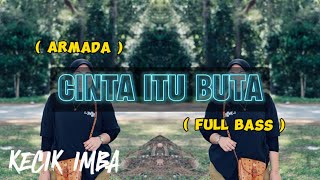Download lagu KECIK IMBA - Cinta Itu Buta x Looking For Some Girl ( FullBass ) mp3