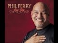 Just A Little Bit - Phil Perry   (Say Yes 2013 album]