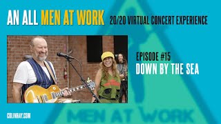Men At Work Mondays #15 &quot;Down By The Sea&quot;