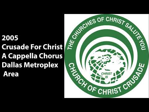 2005 Crusade For Christ A Cappella Chorus