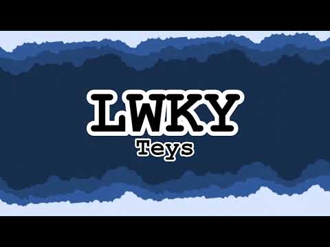 LWKY - Teys ft. Keith (Lyrics)